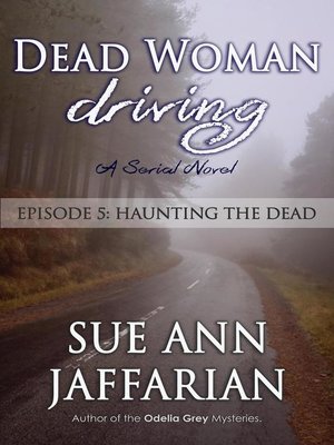 cover image of Episode 5: Haunting The Dead: Dead Woman Driving, #5